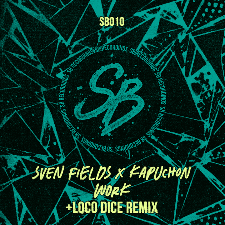 Sven Fields x Kapuchon Work with Loco Dice remix cover art on SB Recordings